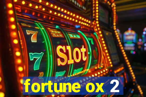 fortune ox 2